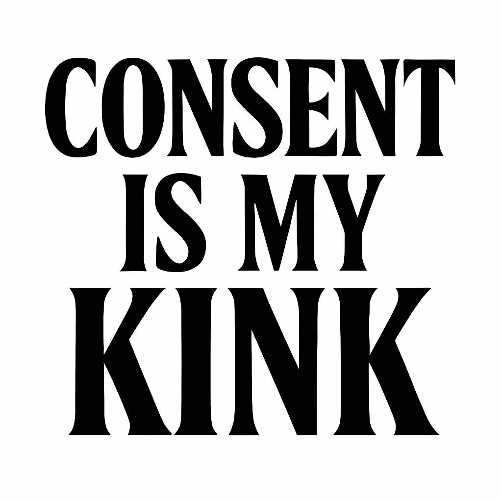 Consent Is My Kink