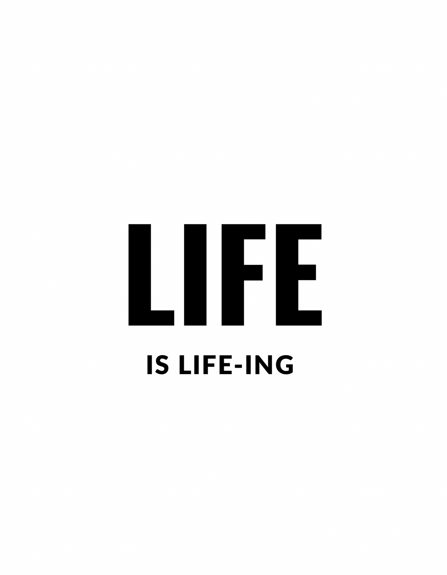 Life Is Life-ing tee